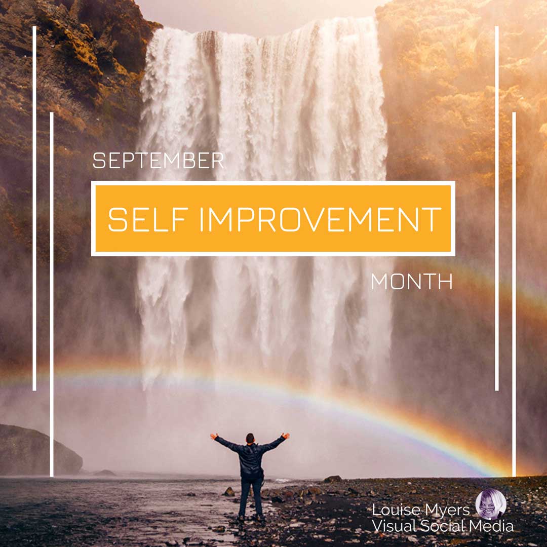 man with arms outstretched below waterfall and rainbow says september self improvement month.