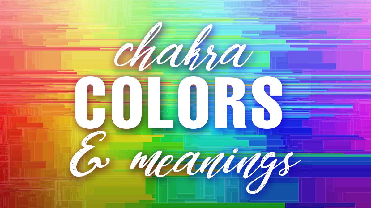 spectrum of colors from red to violet says chakra colors and meanings.