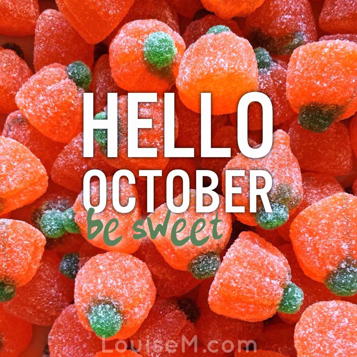 orange pumpkin candies with text hello October be sweet.