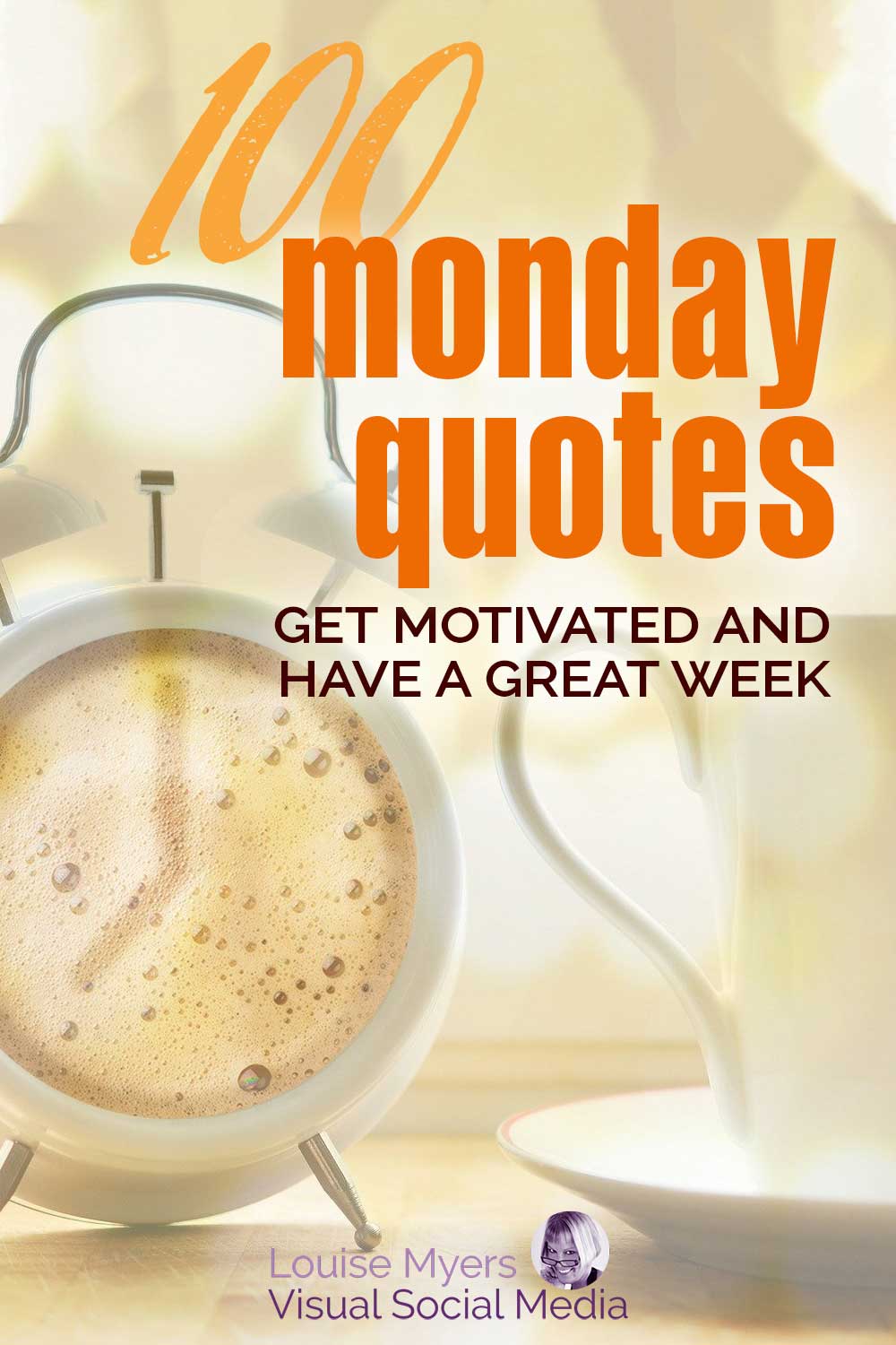 soft backlit image of alarm clock and coffee cup says 100 monday quotes to get motivated and have a great week.
