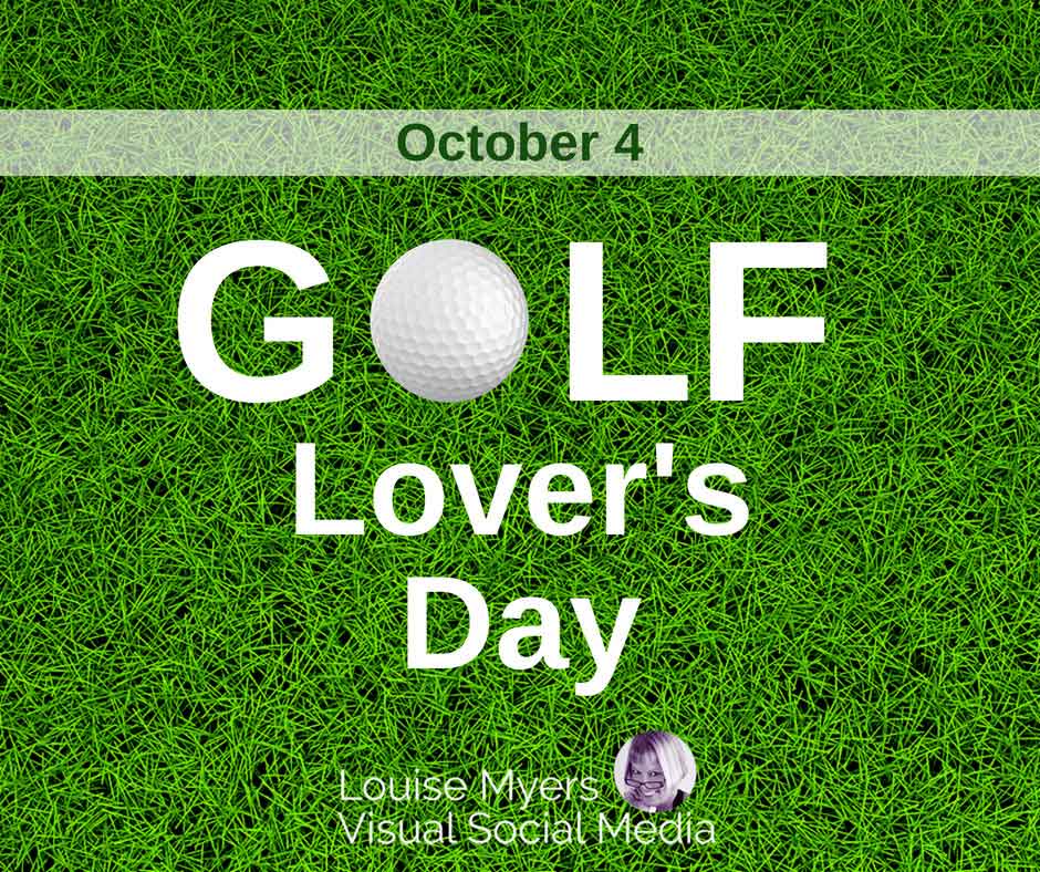 green grass with golf ball for letter O says october 4 is Golf Lover’s Day.