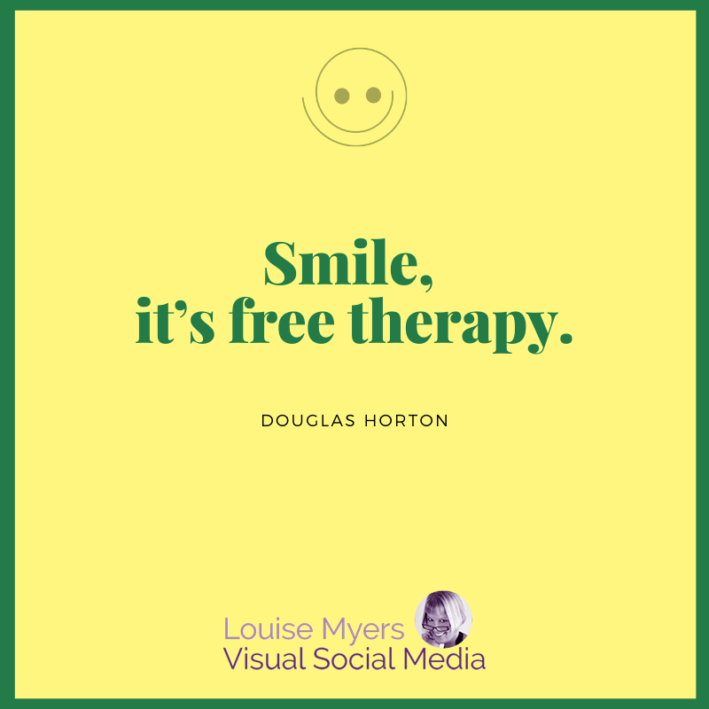 yellow graphic says smile it's free therapy.