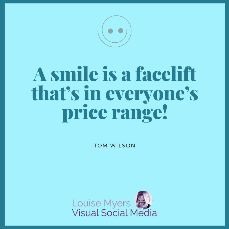 aqua picture quote says a smile is a facelift in everyone's price range.