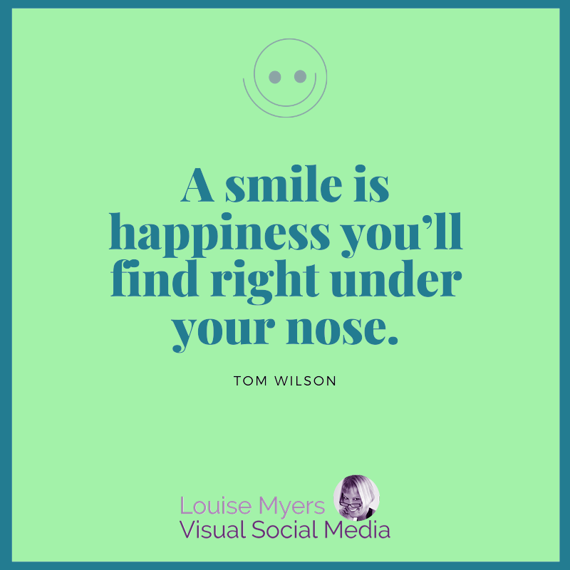 green picture quote says a smile is happiness under your nose.