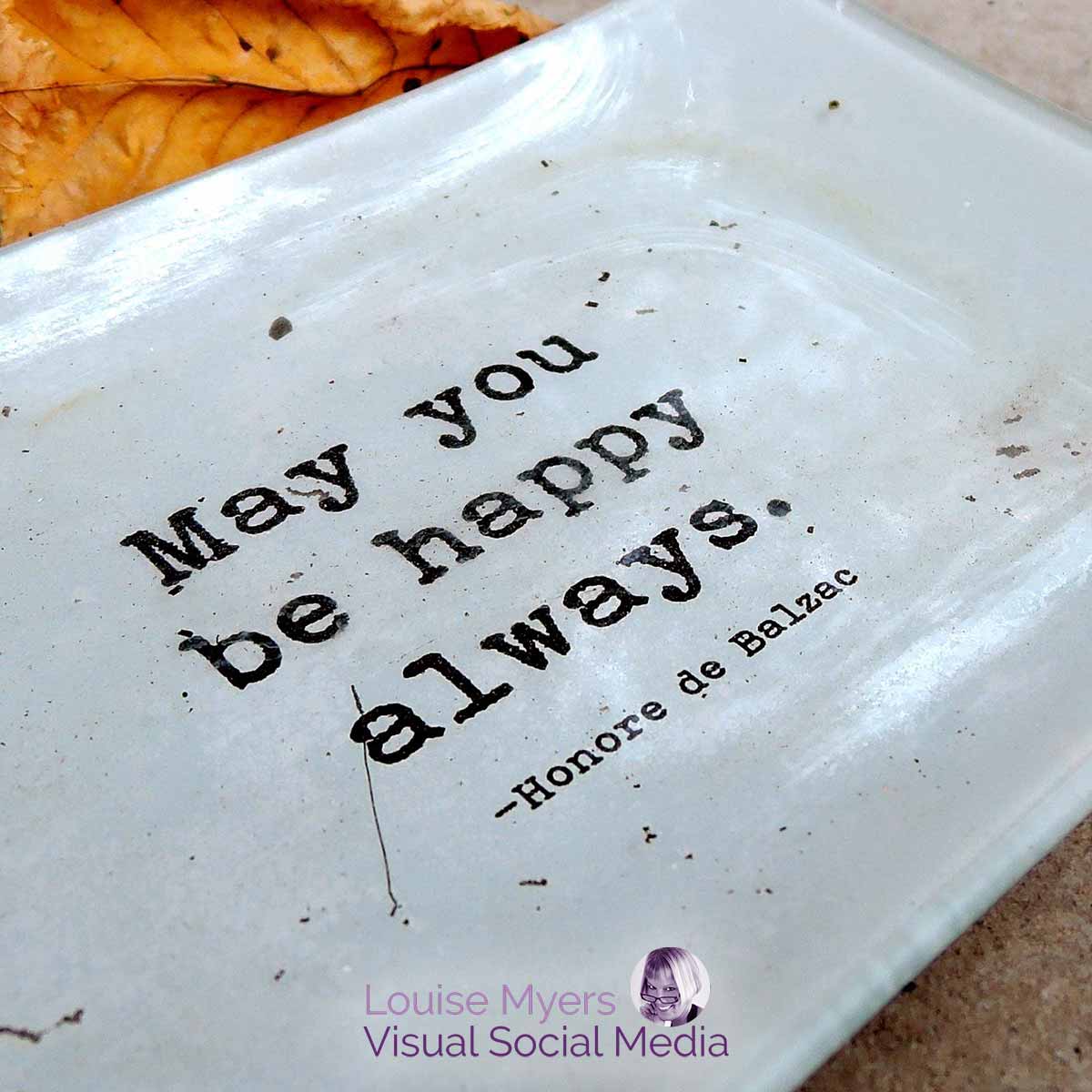 stoneware tray with fall leaves says be happy always.