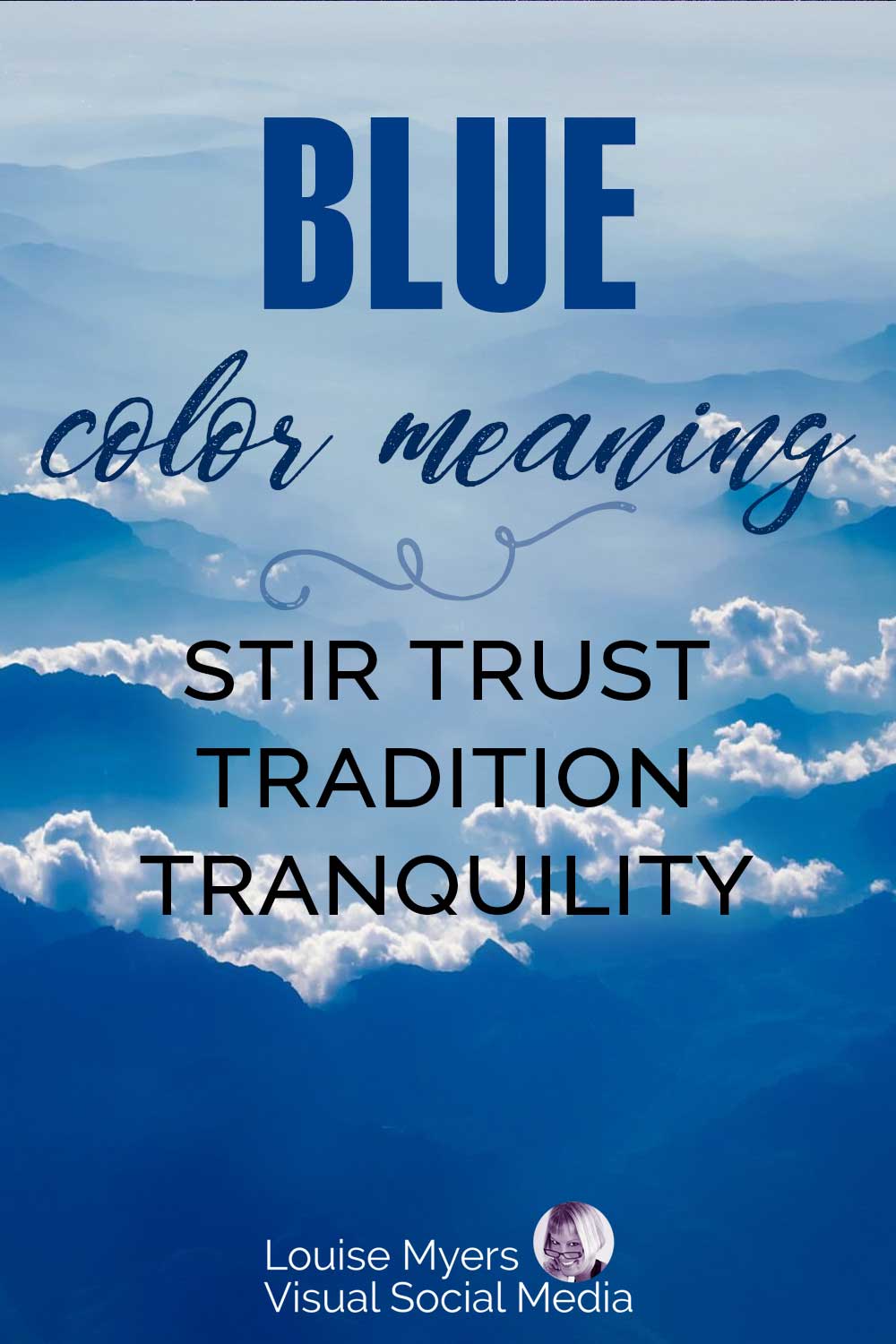 blue mountaintops coming through clouds with text blue color meaning, stir trust, tradition, tranquility.