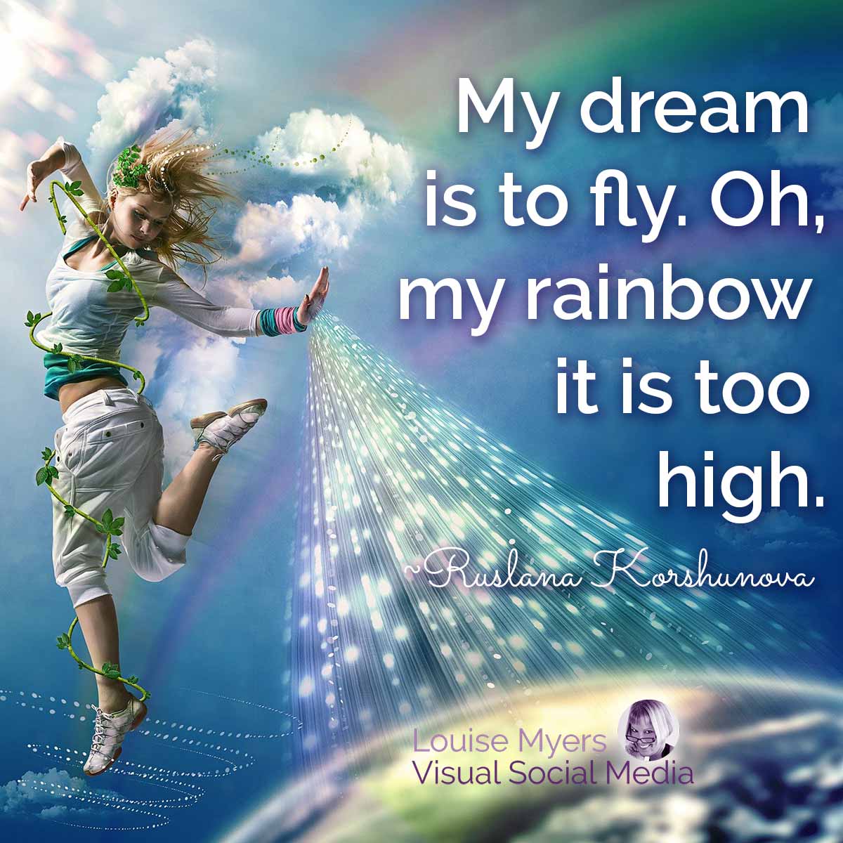 girl flying through rainbows has quote, My dream is to fly, my rainbow is too high.