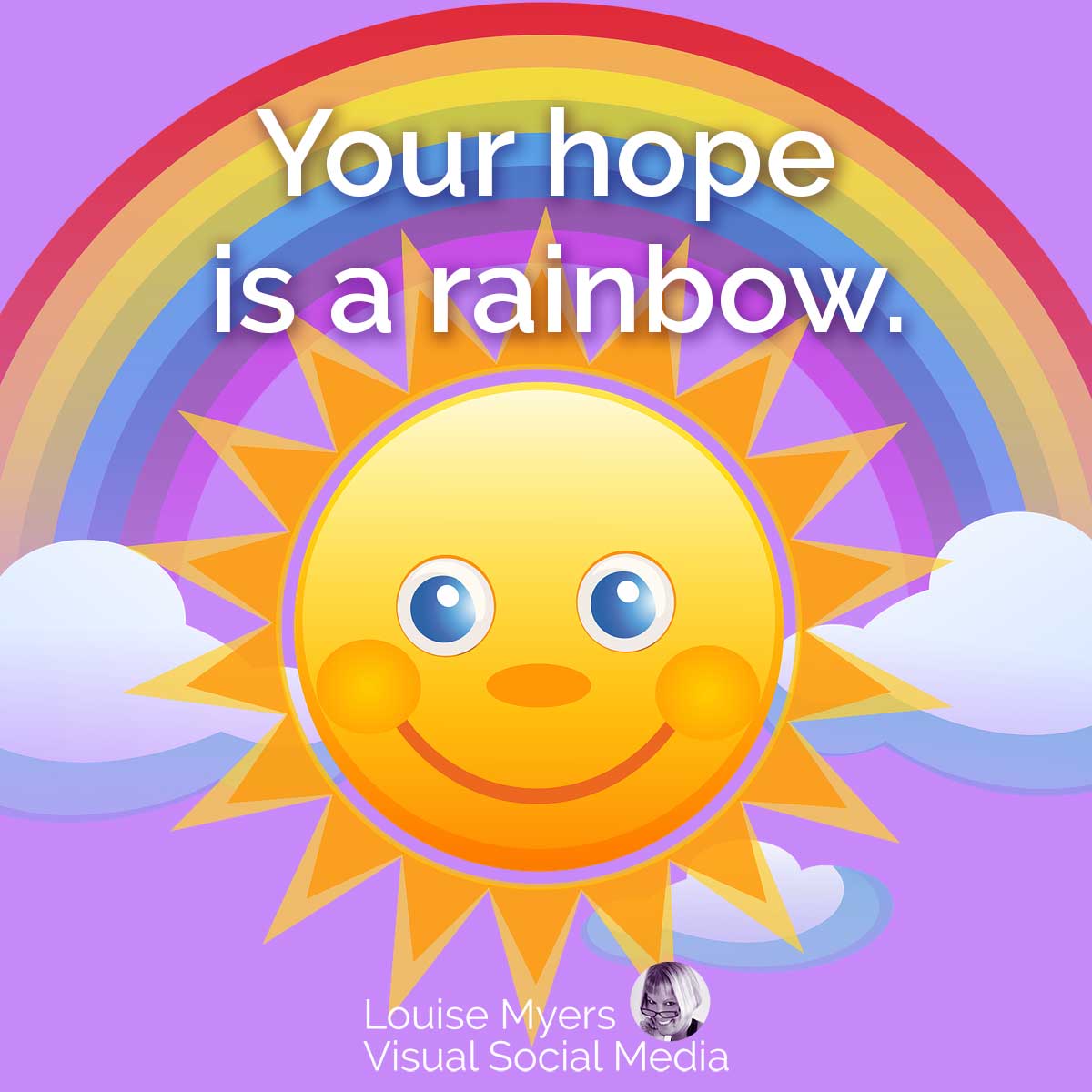 cute drawing of smiling sun with a rainbow says your hope is a rainbow.