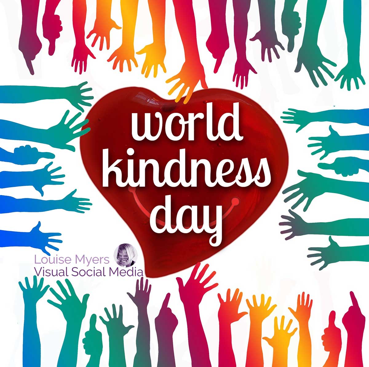 colorful painted hands reaching towards large red heart with script saying world kindness day.