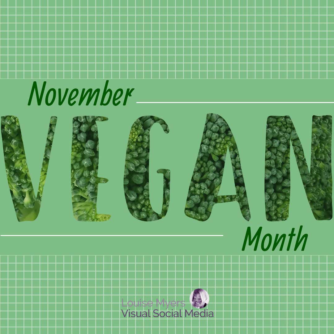 letters VEGAN made out of vegetables on green graphic that says november vegan month.