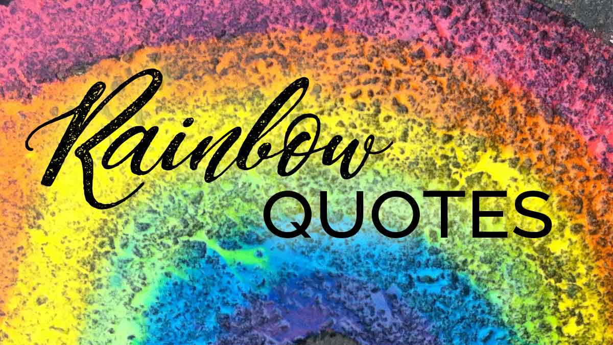 rainbow chalk drawing has script words saying rainbow quotes.