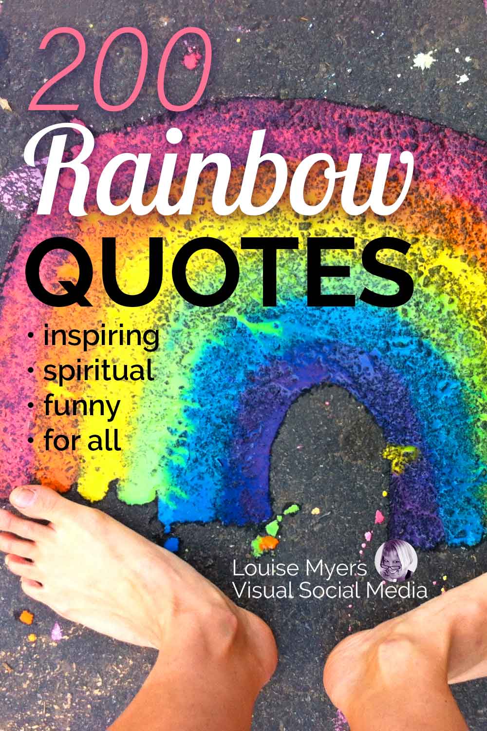 chalk drawing of rainbow on pavement with feet making the clouds says 200 rainbow quotes.