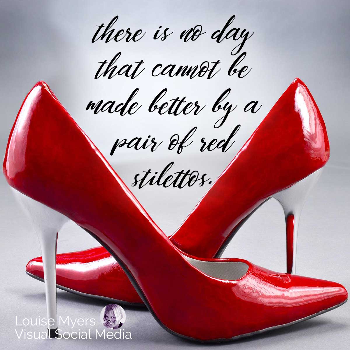 red stilettos with quote about them making any day better.