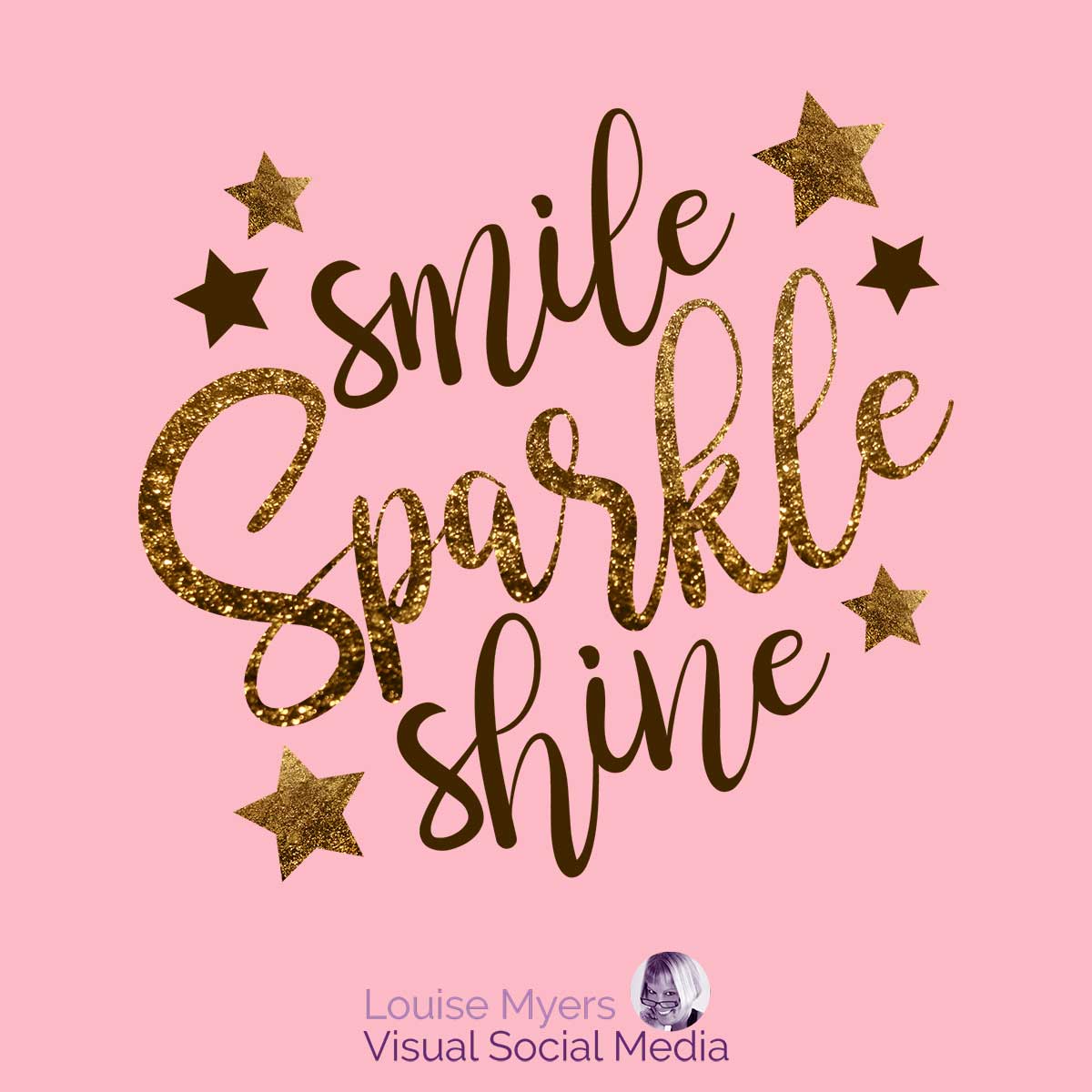 pink graphic with glittery script saying smile sparkle shine.