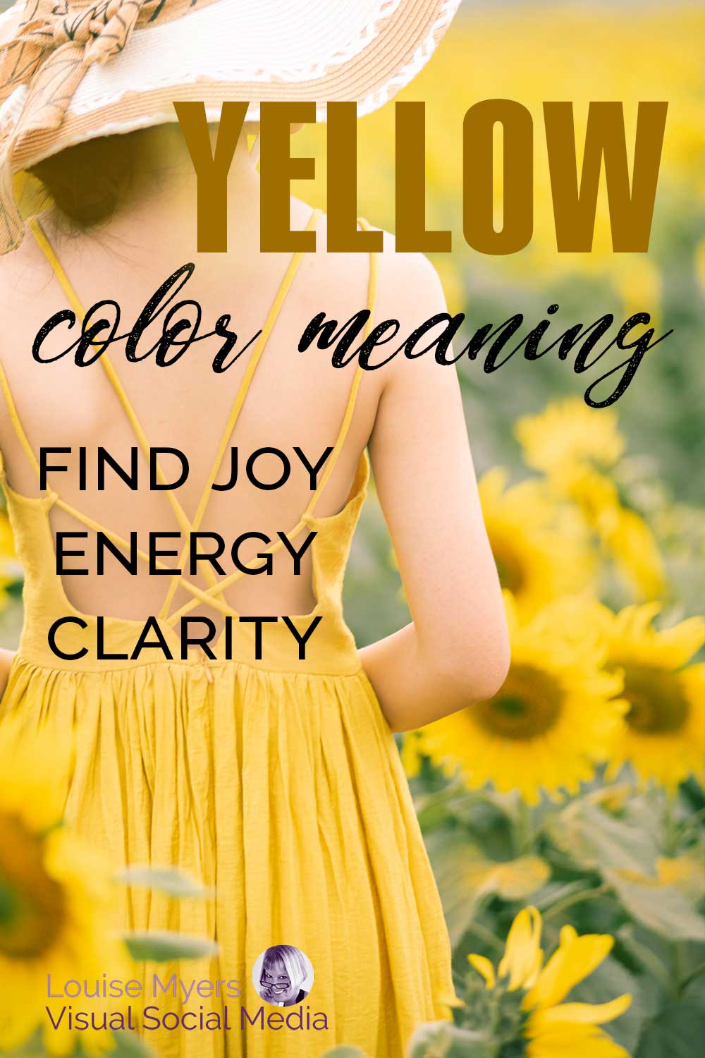 woman in yellow sundress stands in field of sunflowers with text yellow color meaning, find joy, energy, clarity.