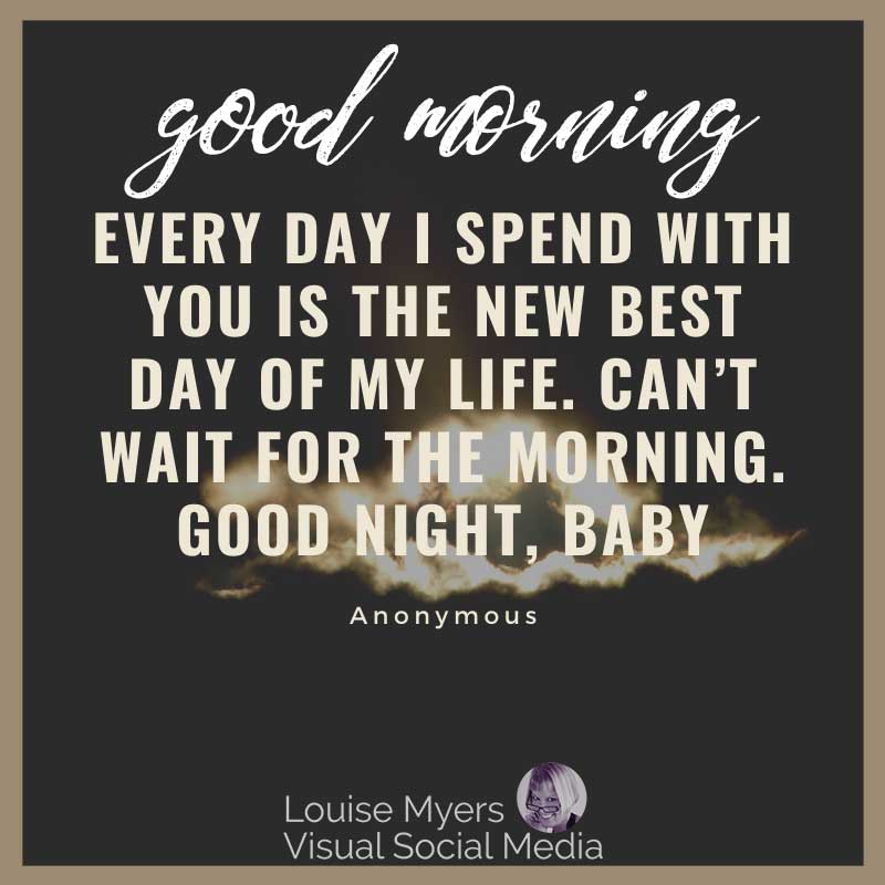 quote graphic says every day I spend with you is the new best day of my life.