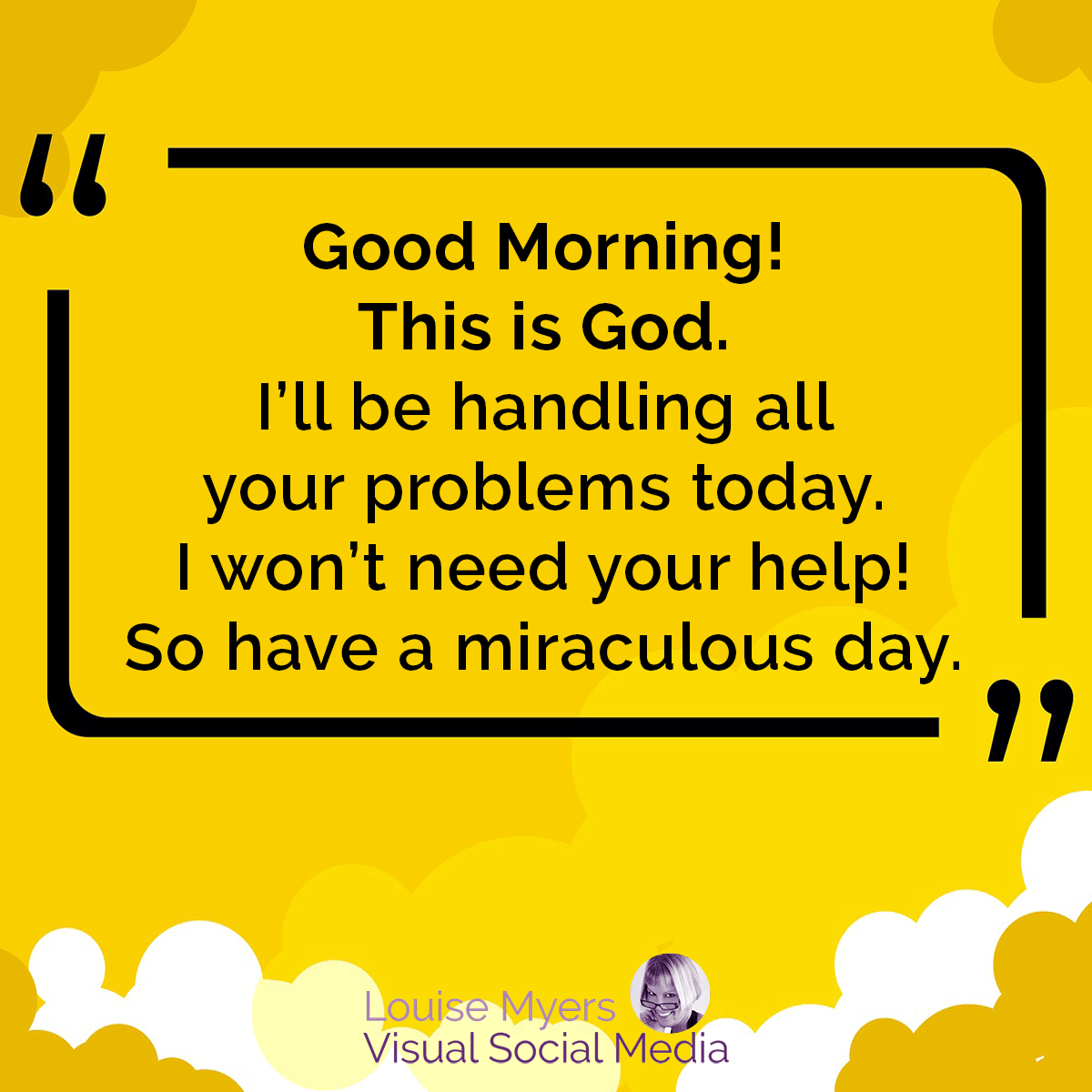 yellow graphic with quote bubble in the clouds saying good morning, this is gog, I will handle all your problems today.