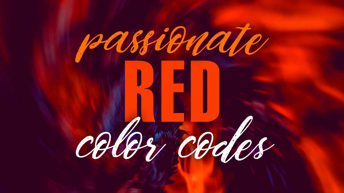 fiery red photo with text passionate red color codes.