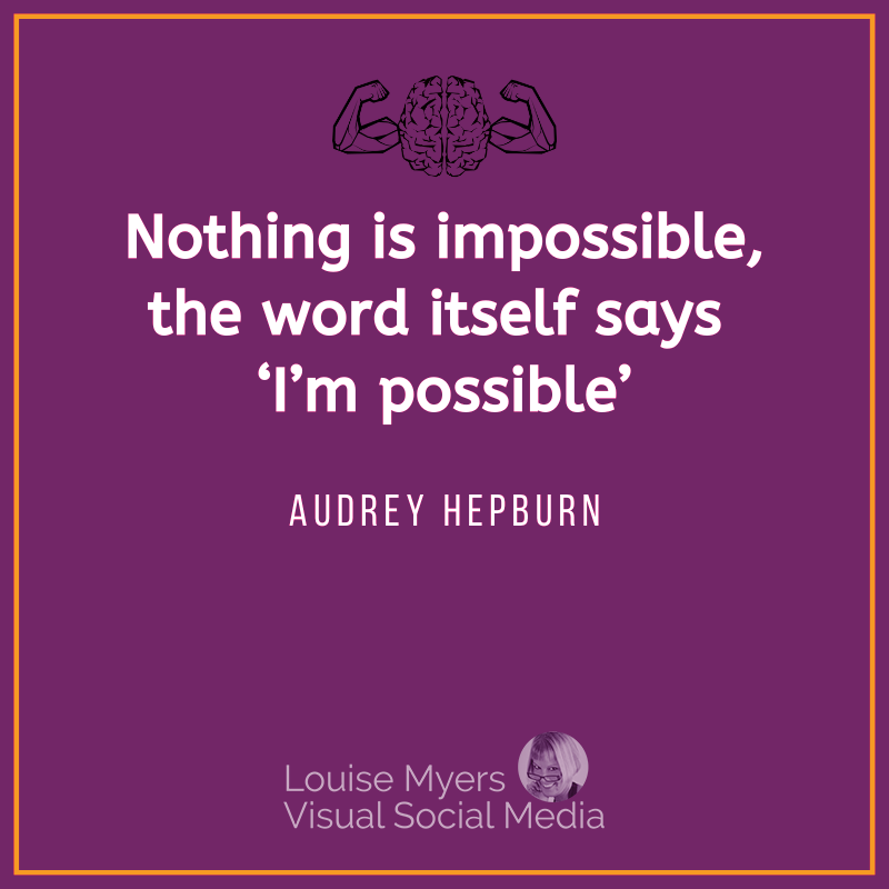 audrey hepburn quote says nothing is impossible.
