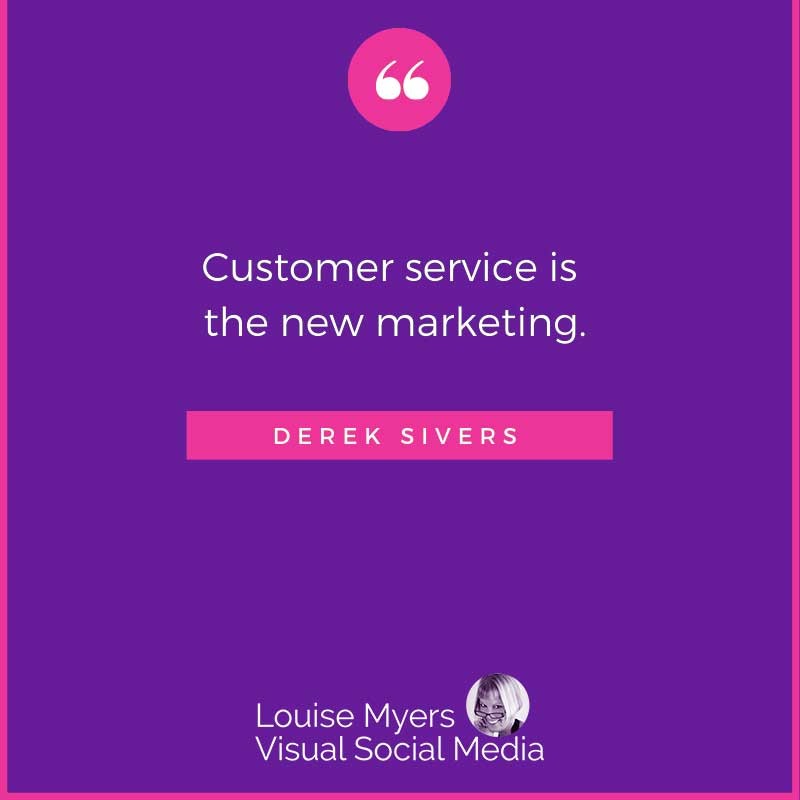 quote image says Customer service is the new marketing.