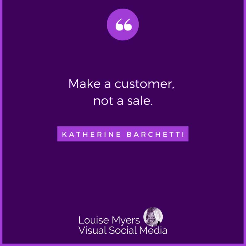 quote image says Make a customer, not a sale.