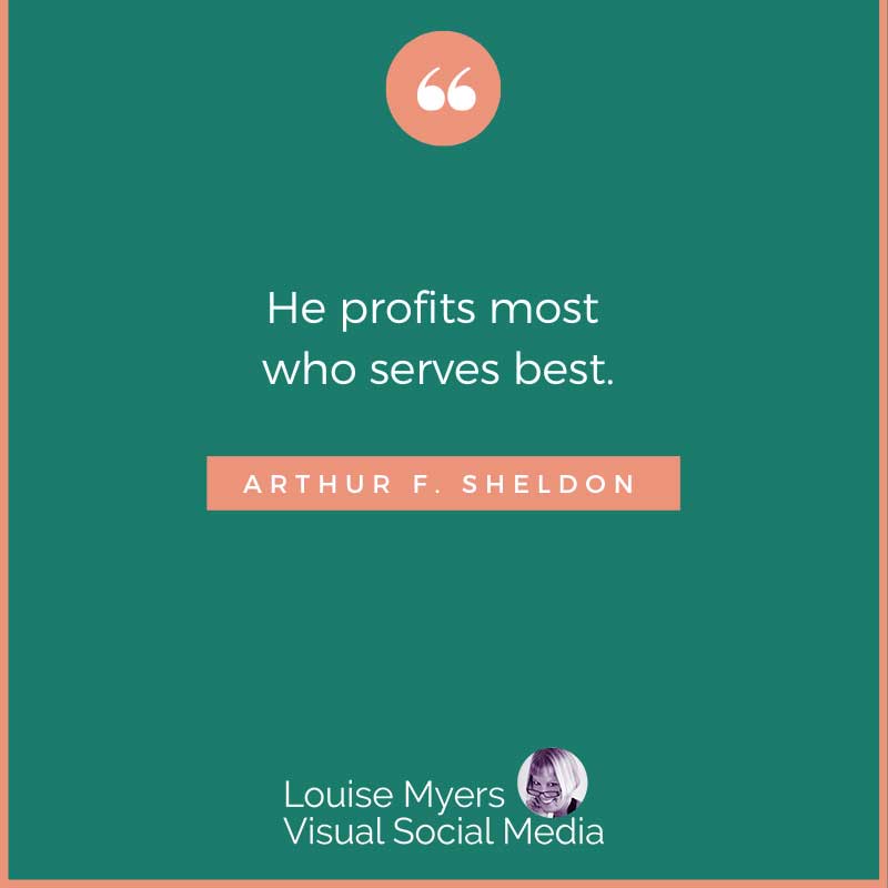 quote image says He profits most who serves best.