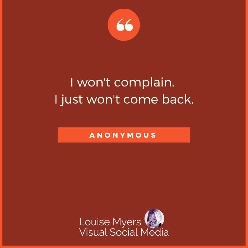quote image says I won't complain. I just won't come back.