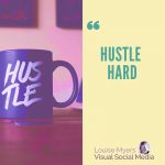 200 Hustle Quotes to Motivate and Inspire Your Success | LouiseM