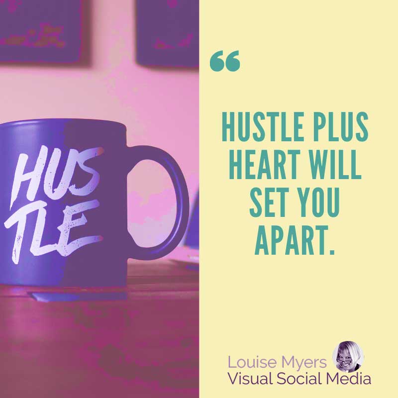 graphic has quote, Hustle plus heart will set you apart.