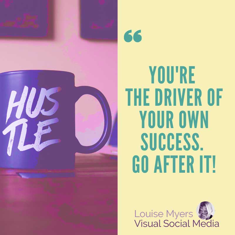 inspirational image says You're the driver of your own success, Go after it!