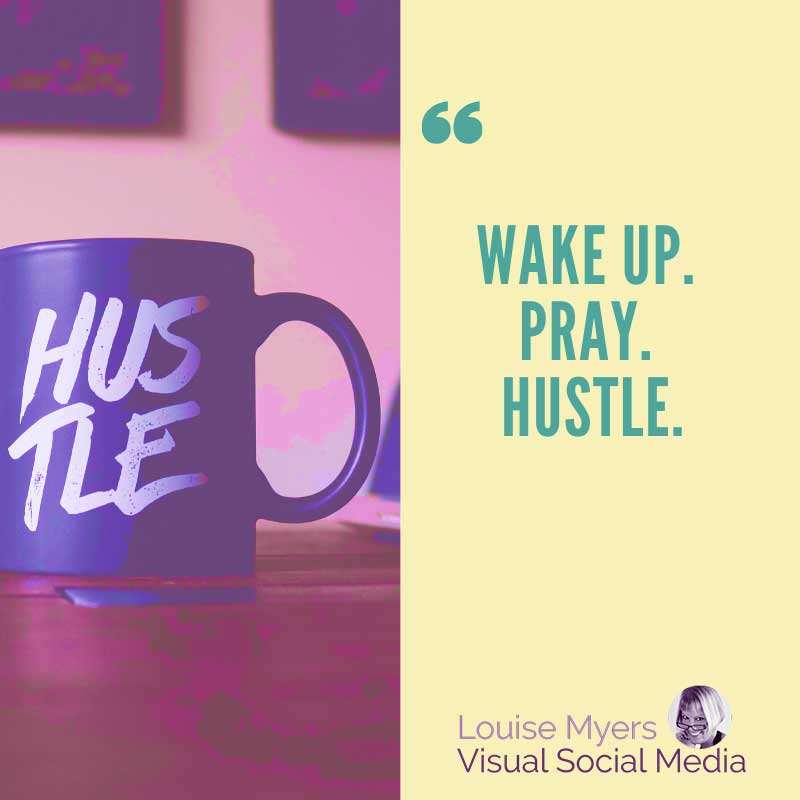 coffee graphic has the saying Wake up, Pray, Hustle.