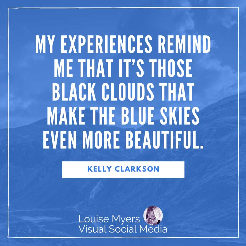 blue graphic with quote saying black clouds make blue skies more beautiful.