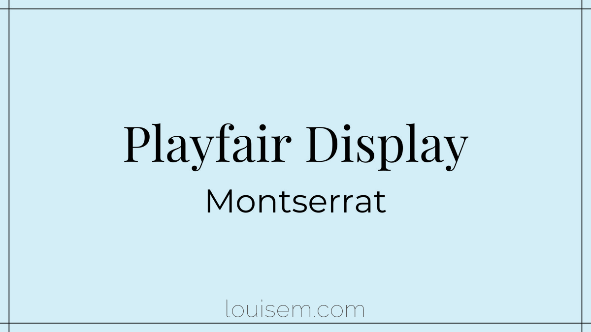 elegant canva font pair of Playfair Display and Montserrat.