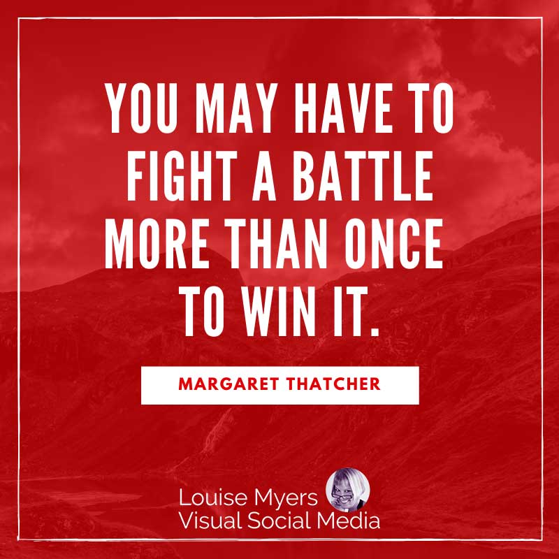 red graphic has quote You may have to fight a battle more than once to win it.
