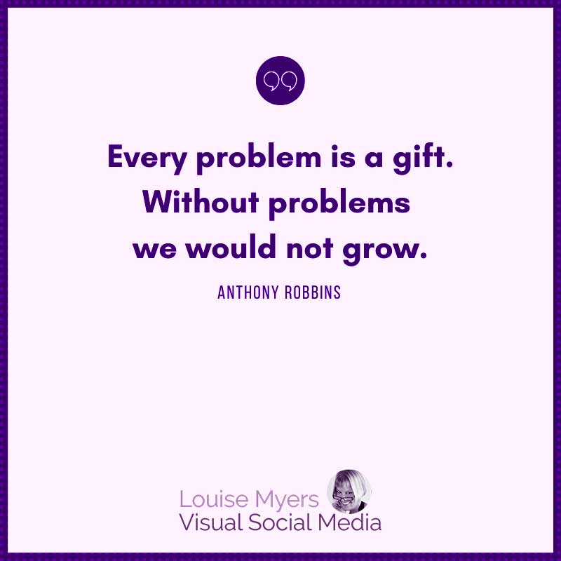 purple quote image says Every problem is a gift, Without problems we would not grow.