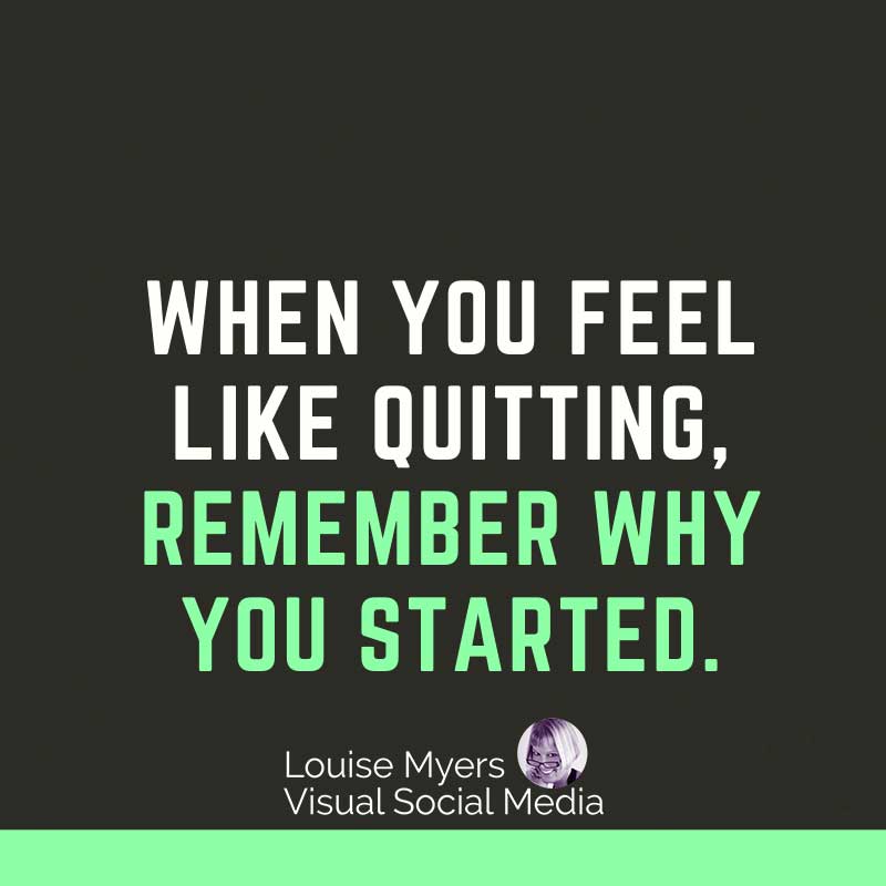 quote image says remember why you started.