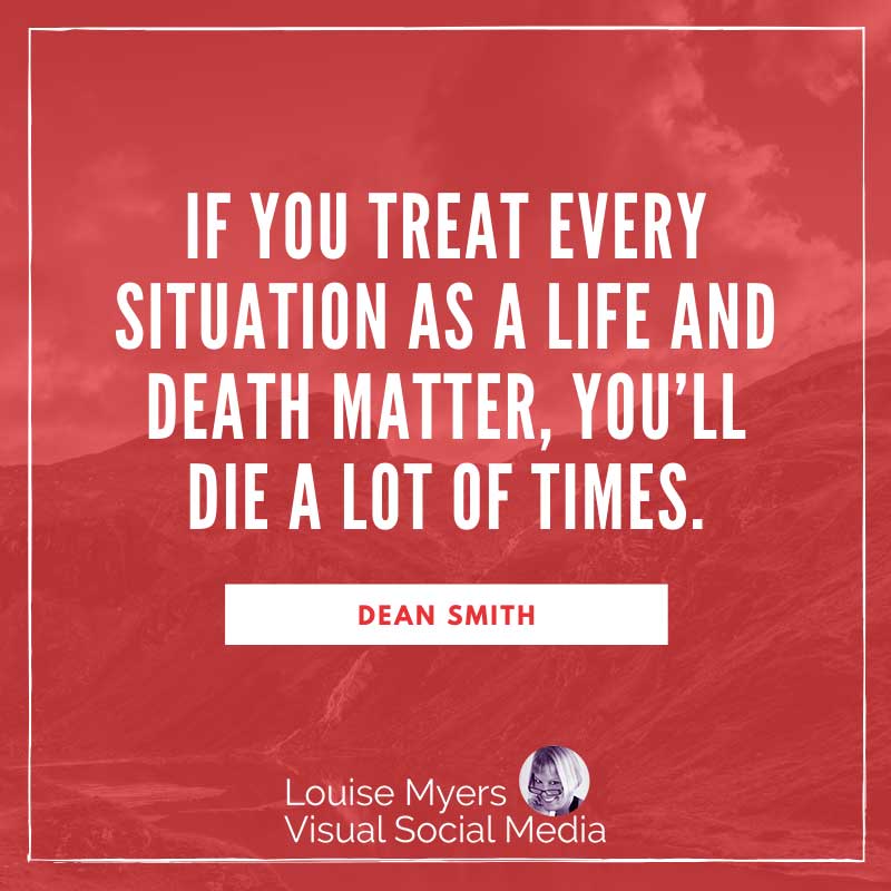 red quote image warns of treating everything as life or death.