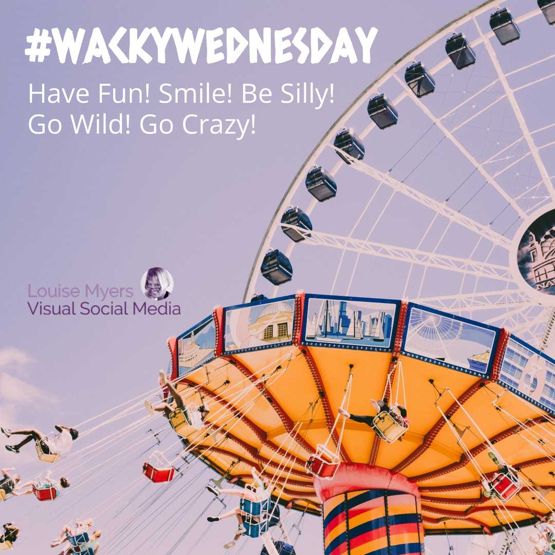 old fashioned amusement park rides with text wacky wednesday, have fun, smile, be silly.
