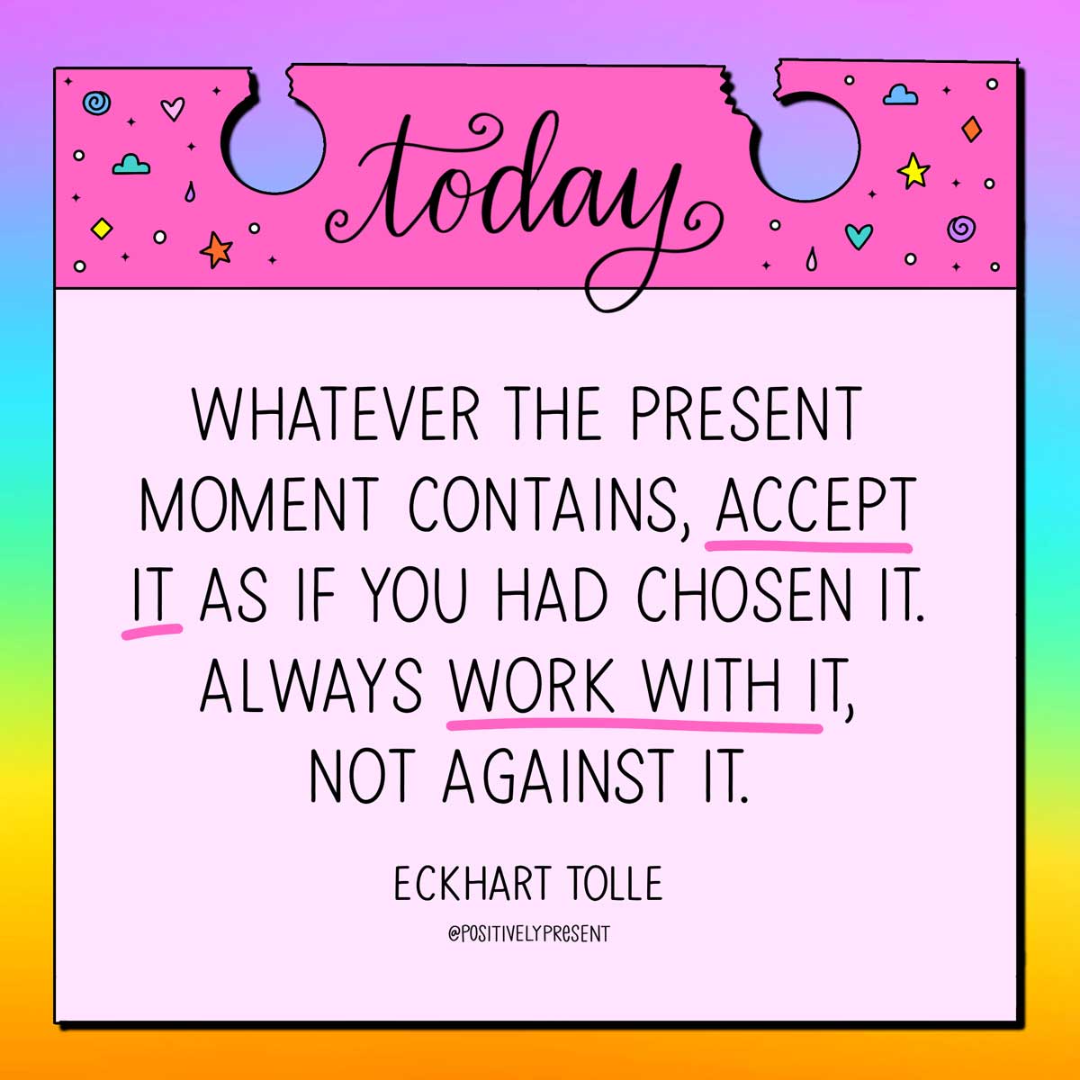 note on rainbow background says today accept whatever the present moment contains.