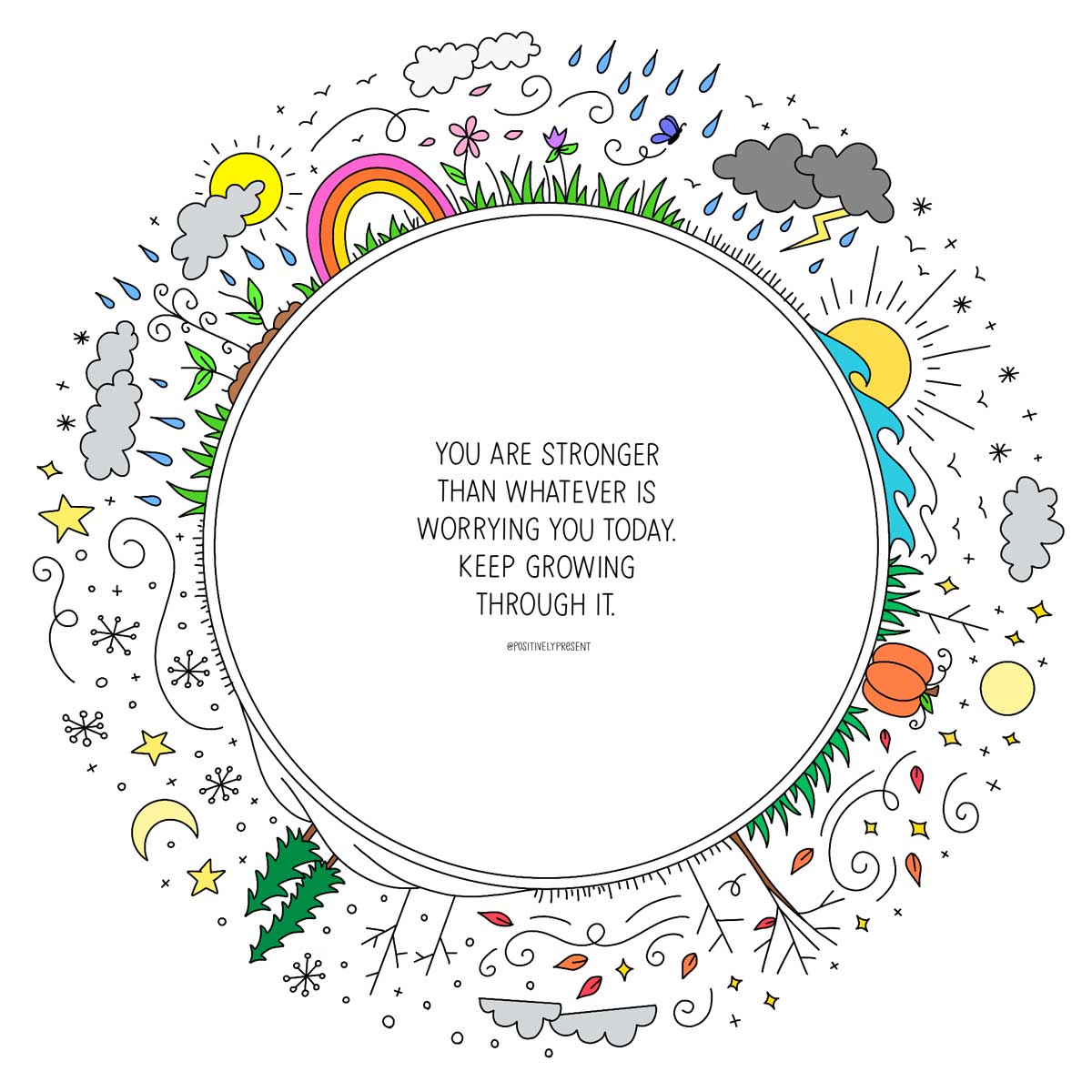 drawings of suns and rainbows surround quote, you are stronger than what worries you.