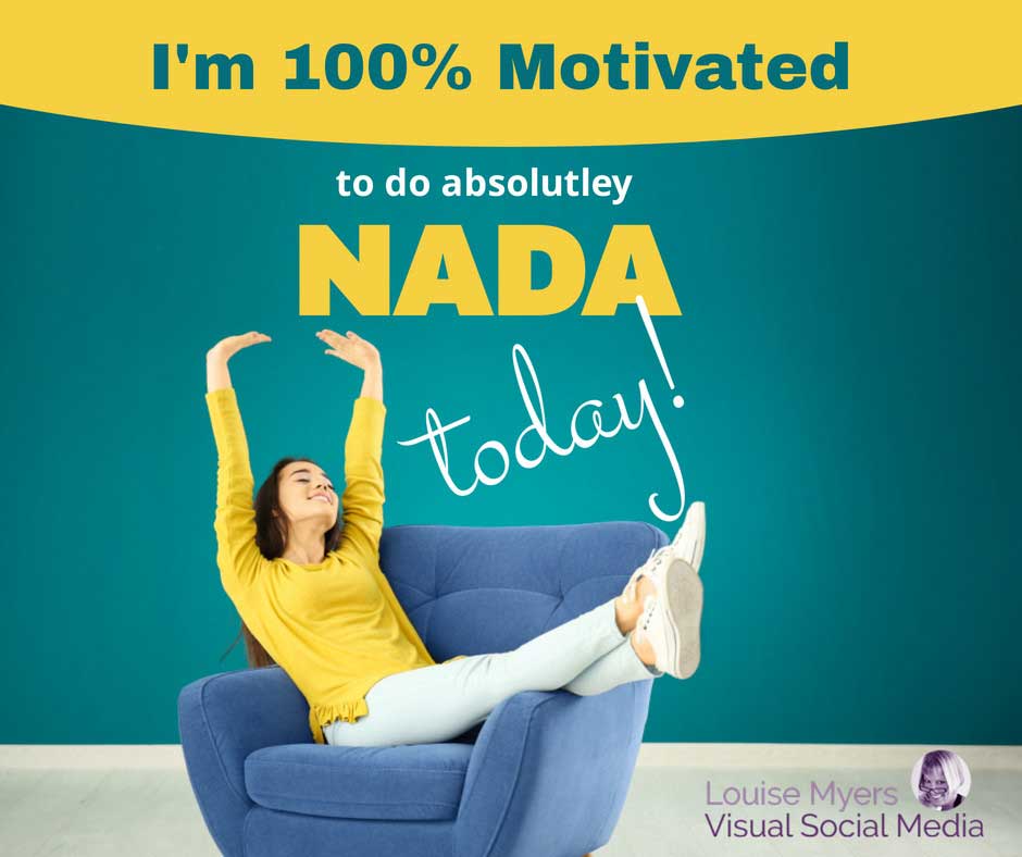 woman relaxing in chair has sunday quote, I'm 100% motivated to do nada today.