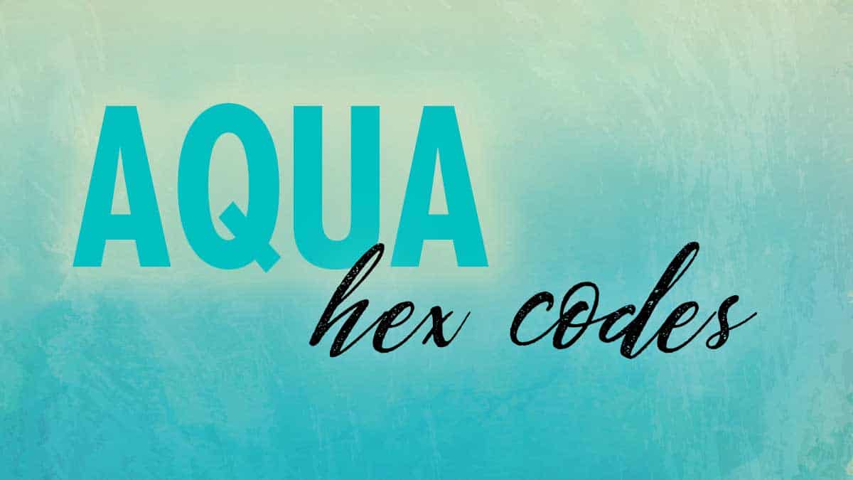 33 Aqua Hex Codes From Powerful To Pastel Add Punch To Design LouiseM