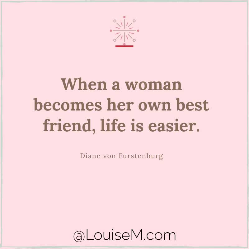 pink graphic has quote, when a woman becomes her own best friend.