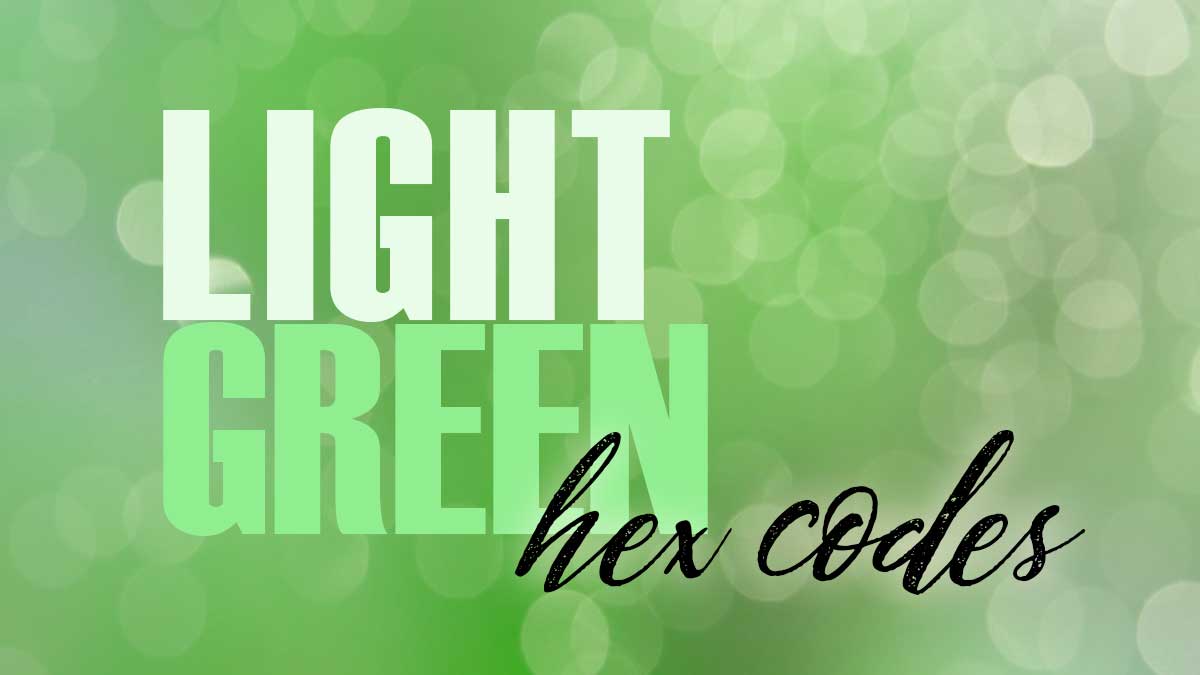 Light Green Hex Codes 60 Fun Fresh Flirty Colors LouiseM